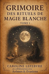Books - Grimoire des Rituels de Magie Blanche Tome 1 - French Version